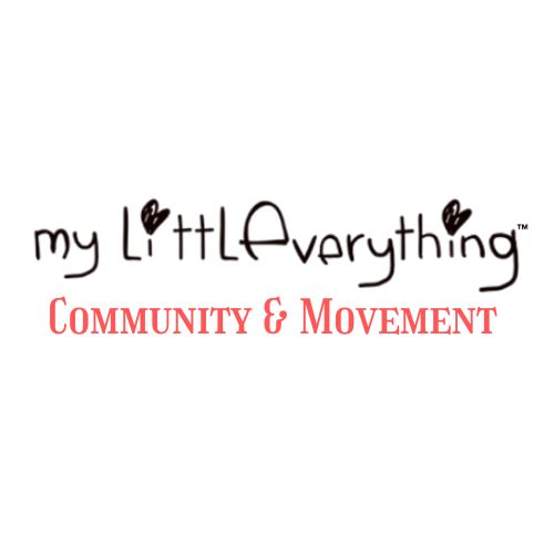 My Little Everything - Community & Movement